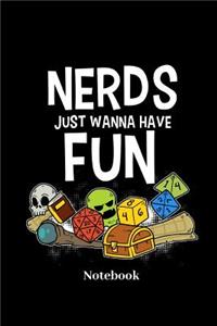 Nerds Just Wanna Have Fun Notebook