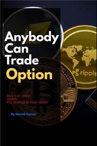 Anybody Can Trade Option