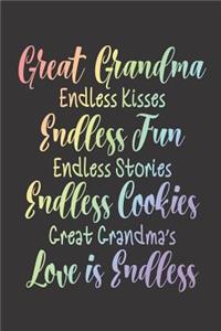 Great Grandma Endless Kisses Endless Fun Endless Stories Endless Cookies Great Grandma's Love Is Endless