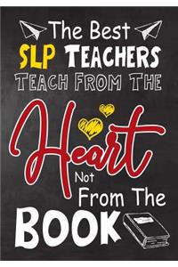 The Best SLP Teachers teach from the heart not from the book