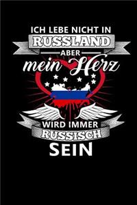 Ich Lebe Nicht in Russland Aber Mein Herz Wird Immer Russisch Sein