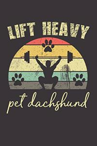 Lift Heavy Pet Dachshund