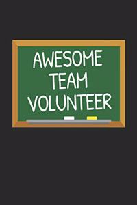 Awesome TEAM Volunteer: Volunteer Appreciation Gift Notebook for School Parent Volunteers (6 x 9 Journal, Diary)