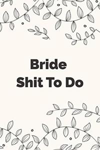 Bride Shit To Do