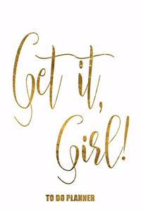 Get It, Girl!
