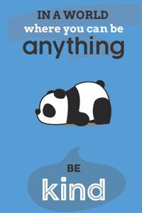 In A World Where You Can Anything Be Kind