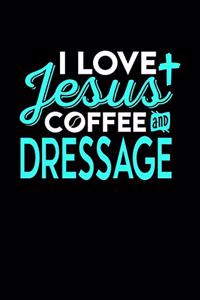 I Love Jesus Coffee and Dressage