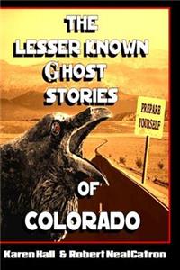 Lesser Known Ghost Stories of Colorado