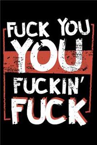 Fuck You You Fuckin' Fuck