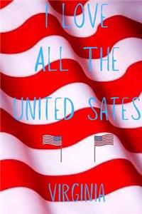 I Love All The United States Virginia