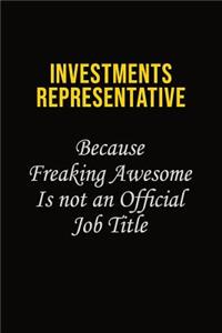 Investments Representative Because Freaking Awesome Is Not An Official Job Title