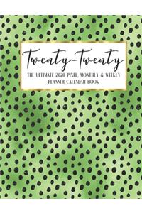 Twenty - Twenty The Ultimate 2020 Pixel Monthly & Weekly Planner Calendar Book