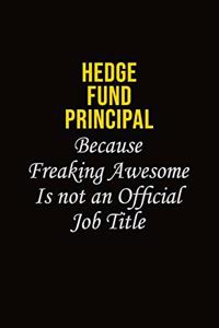Hedge fund principal Because Freaking Awesome Is Not An Official Job Title
