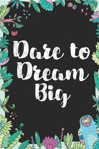 Dare to dream