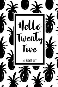 Hello Twenty Five My Bucket List