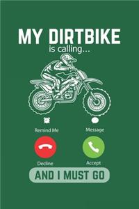 My Dirtbike Is Calling And I Must Go
