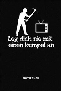 Leg dich nicht mit einen Kumpel an