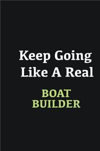 Keep Going Like a Real Boat Builder