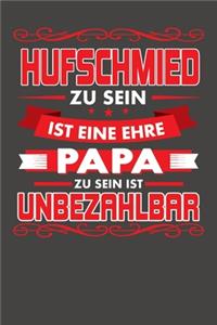 Hufschmied Zu Sein Ist Eine Ehre - Papa Zu Sein Ist Unbezahlbar
