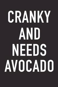 Cranky and Needs Avocado