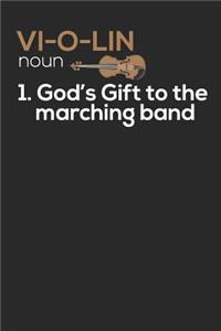 VI-O-Lin Noun - 1.God's Gift to the Marching Band