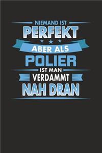Niemand Ist Perfekt Aber ALS Polier Ist Man Verdammt Nah Dran