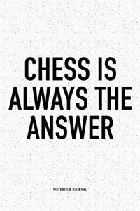 Chess Is Always the Answer