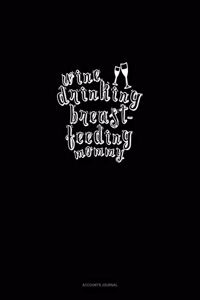 Wine Drinking Breastfeeding Mommy