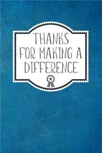 Thanks For Making A Difference