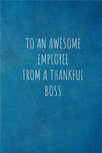 To An Awesome Employee From A Thankful Boss