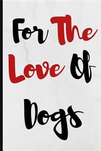 For The Love Of Dogs