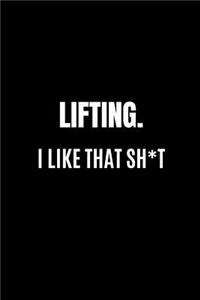 Lifting I like That