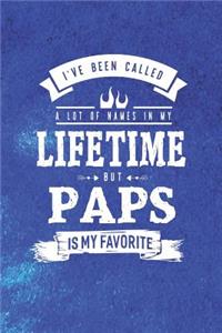I 've Been Called A Lot Of Names In My Lifetime But Paps Is My Favorite