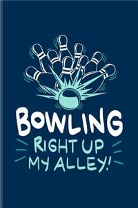 Bowling Right Up My Alley