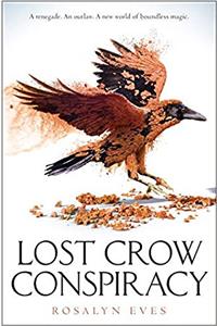 Lost Crow Conspiracy (Blood Rose Rebellion, Book 2)