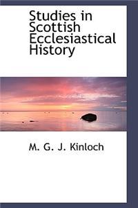 Studies in Scottish Ecclesiastical History