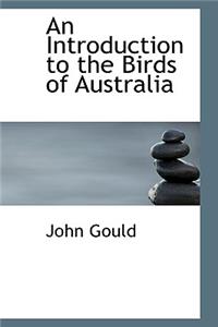 An Introduction to the Birds of Australia