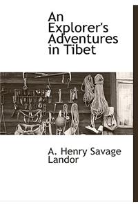 An Explorer's Adventures in Tibet