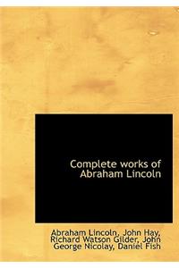 Complete Works of Abraham Lincoln