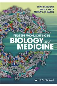 Protein Moonlighting in Biology and Medicine