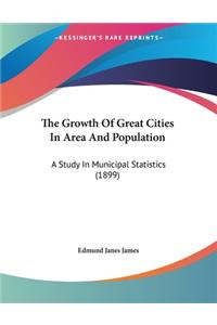 The Growth Of Great Cities In Area And Population