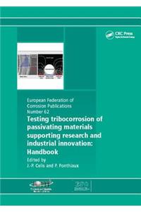 Testing Tribocorrosion of Passivating Materials Supporting Research and Industrial Innovation