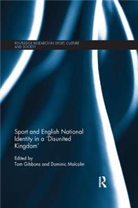 Sport and English National Identity in a 'Disunited Kingdom'
