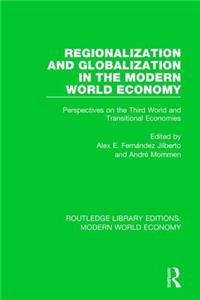 Regionalization and Globalization in the Modern World Economy