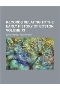 Records Relating to the Early History of Boston Volume 13