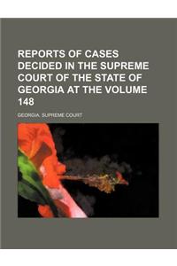 Reports of Cases Decided in the Supreme Court of the State of Georgia at the Volume 148