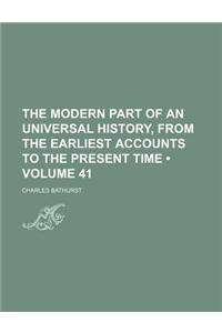 The Modern Part of an Universal History, from the Earliest Accounts to the Present Time (Volume 41)