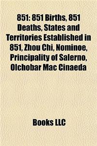 851: 851 Births, 851 Deaths, States and Territories Established in 851, Zhou Chi, Nominoe, Principality of Salerno, Lchobar