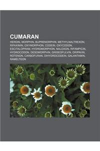 Cumaran: Heroin, Morphin, Buprenorphin, Methylnaltrexon, Rifaximin, Oxymorphon, Codein, Oxycodon, Escitalopram, Hydromorphon, N