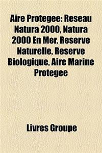 Aire Protegee: Reseau Natura 2000, Natura 2000 En Mer, Reserve Naturelle, Reserve Biologique, Aire Marine Protegee